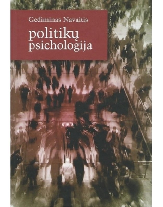 Politikų psichologija - Navaitis Gediminas