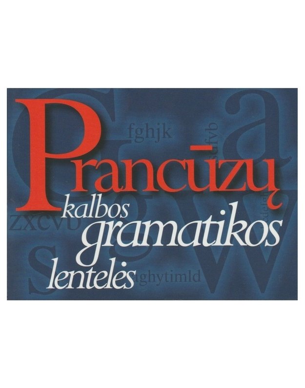 Prancūzų kalbos gramatikos lentelės - Matonienė Rasa, sudarytoja