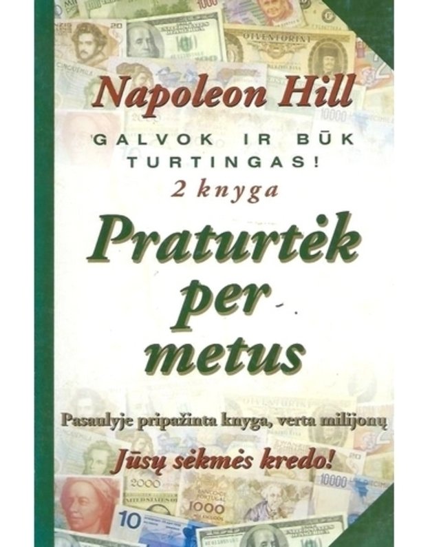 Praturtėk per metus / Galvok ir būk turtingas, 2 knyga - Hill Napoleon