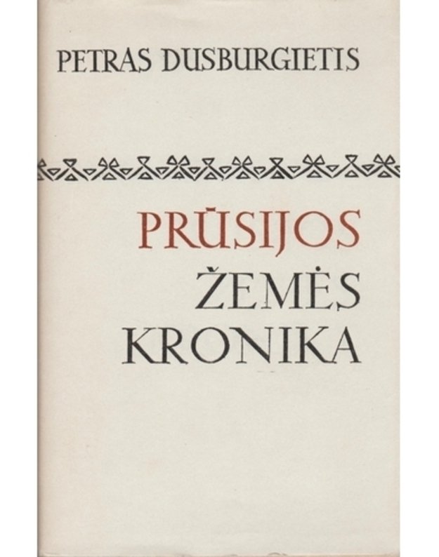 Prūsijos žemės kronika / Lituanistinė Biblioteka 23 - Petras Dusburgietis