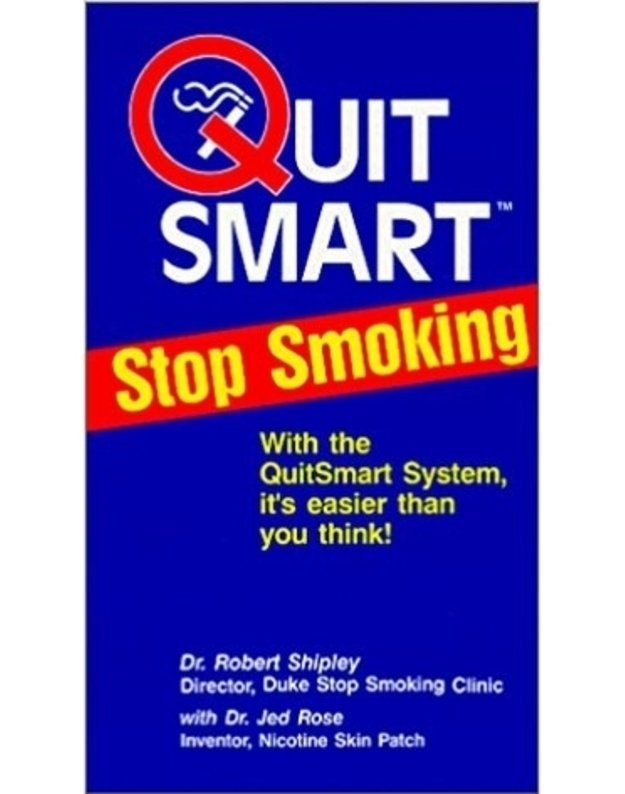 Quit smart Stop Smoking, With the Nicotine Skin Patch and other new methods - Robert Shipley