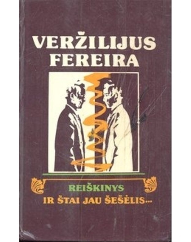 Reiškinys. Ir štai jau šešėlis - Veržilijus Fereira / Portugalija / iš rusų kalbos vertė Vincentas Stravinskas