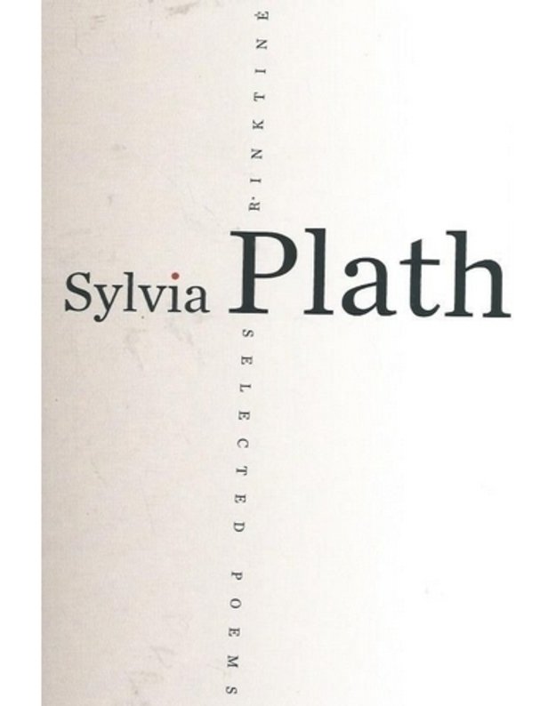 Rinktinė / Selected poems - Slylvia Plath