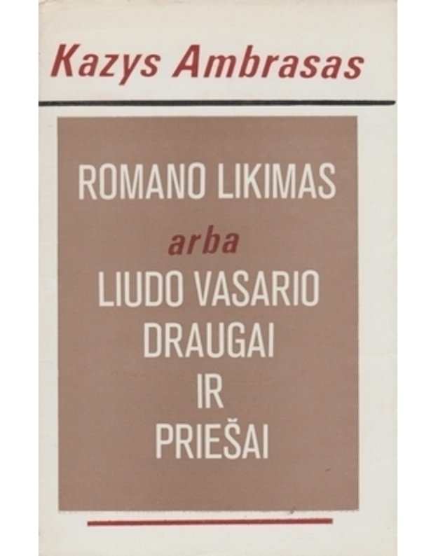 Romano likimas arba Liudo Vasario draugai ir priešai - Ambrasas Kazys