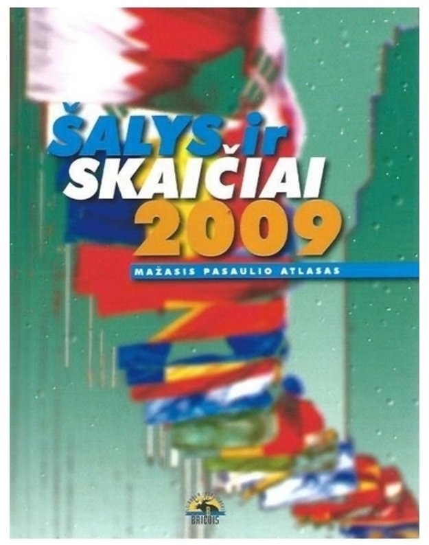 Šalys ir skaičiai 2009 / mažasis pasaulio atlasas - redaktorius Baltrušaitis Mindaugas