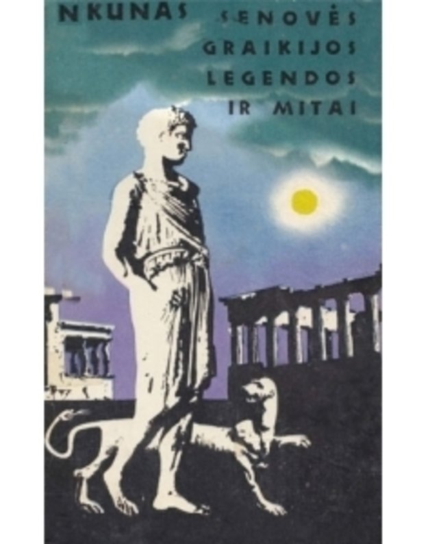 Senovės Graikijos legendos ir mitai - Kunas N.