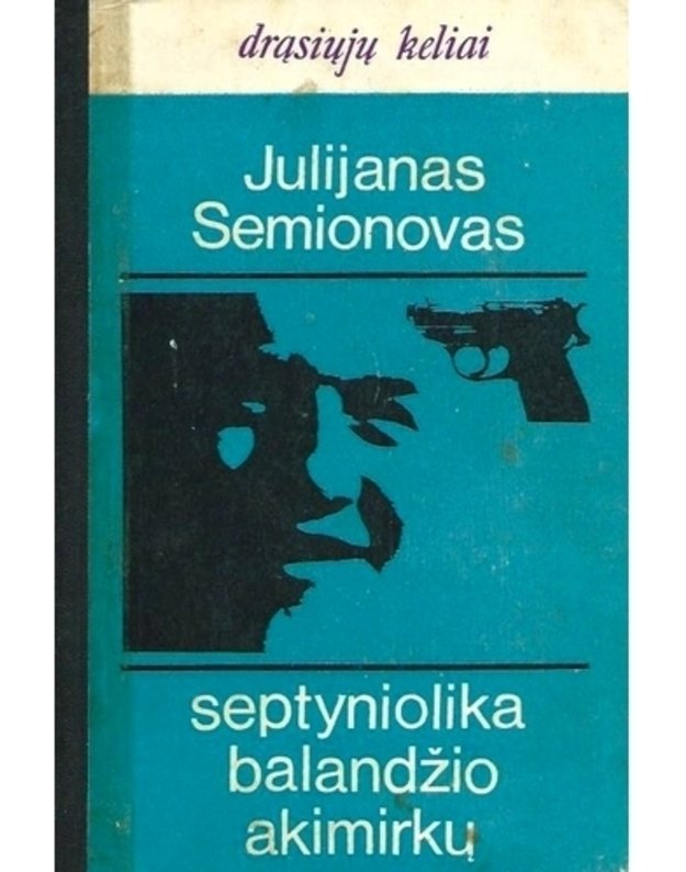 Septyniolika balandžio akimirkų / DK 1972 - Semionovas Julijanas 