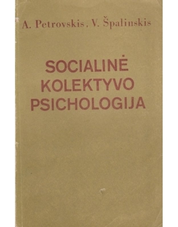 Socialinė kolektyvo psichologija - A. Petrovskis, V. Špalinskis