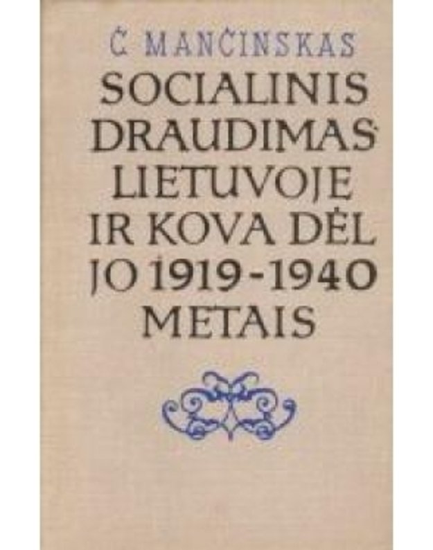 Socialinis draudimas Lietuvoje ir kova dėl jo 1919-1940 metais - Mančinskas Č.