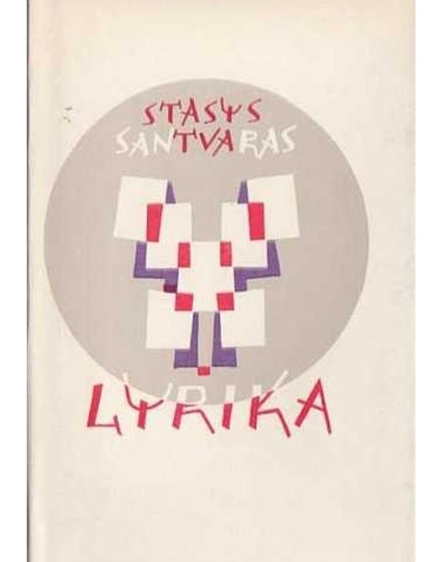 Stasys Santvaras. Lyrika - Stasys Santvaras / sudarė Vytautas Kazakevičius