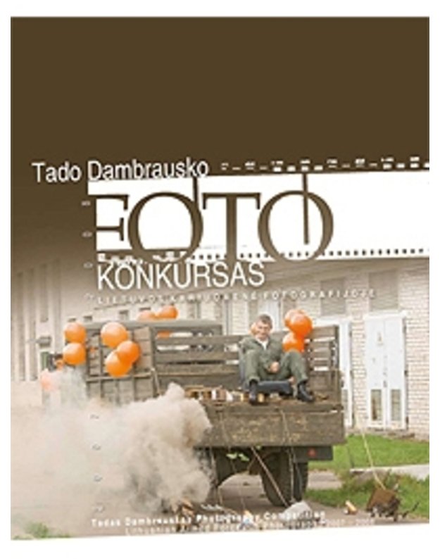 Tado Dambrausko fotokonkursas: Lietuvos kariuomenė fotografijoje 2007-2008 - Konkursas: Lietuvos kariuomenė fotografijoje