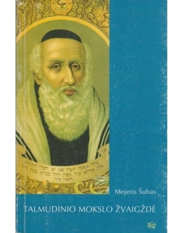 Talmudinio mokslo žvaigždė. Monografija apie Vilniaus Gaoną - Šubas Mejeris 