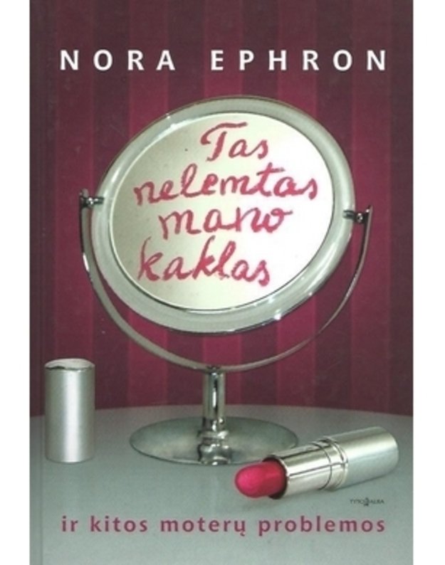 Tas nelemtas mano kaklas - Ephron Nora 