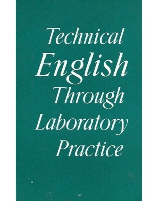 Technical english through laboratory practice - Autorių kolektyvas