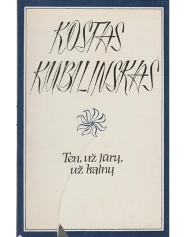 Ten, už jūrų, už kalnų III: Puškino, Jeršovo, Čechovo eiliuotų pasakų vertimai - Kubilinskas Kostas