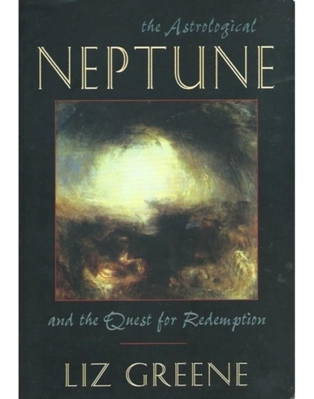 The Astrological Neptune and the Quest for Redemption - Liz Greene