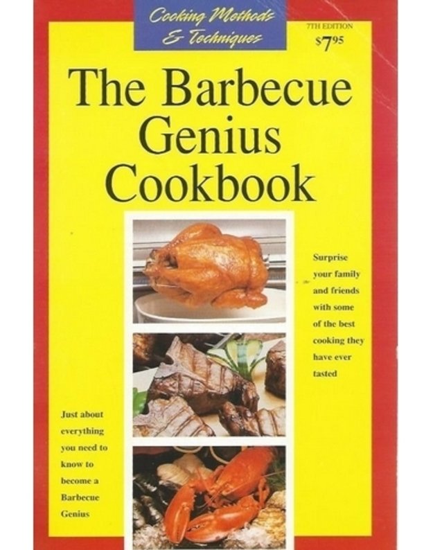 The Barbecue Genius Cookbook - Cooking Methods and Technigues