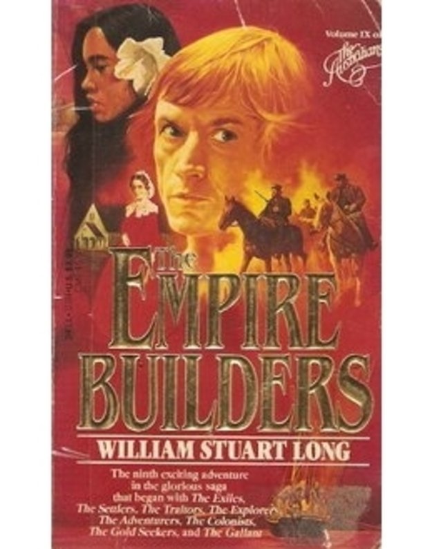The Empire Builders. Volume IX of The Australians - William Stuart Long