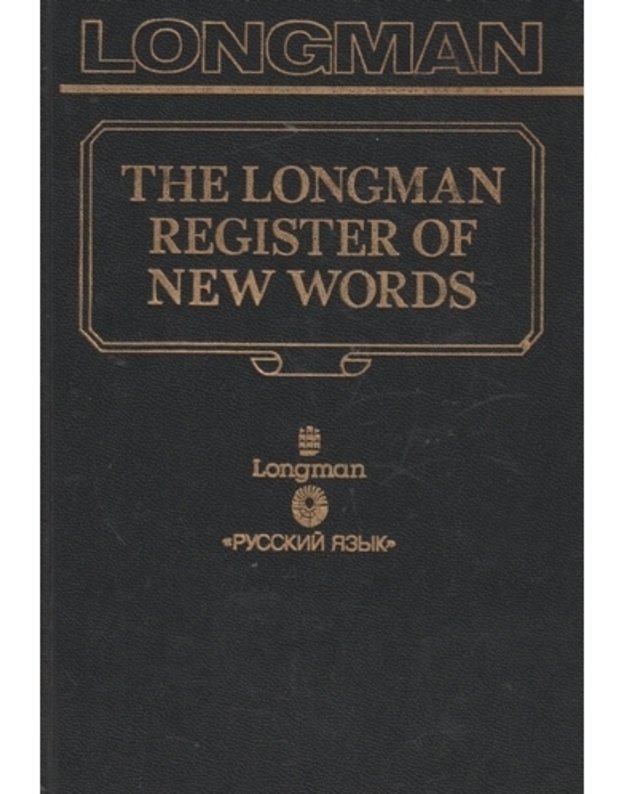 The Longman Register of New Words - Ayto John