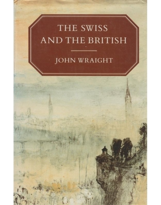 The swiss and the british - John Wraight