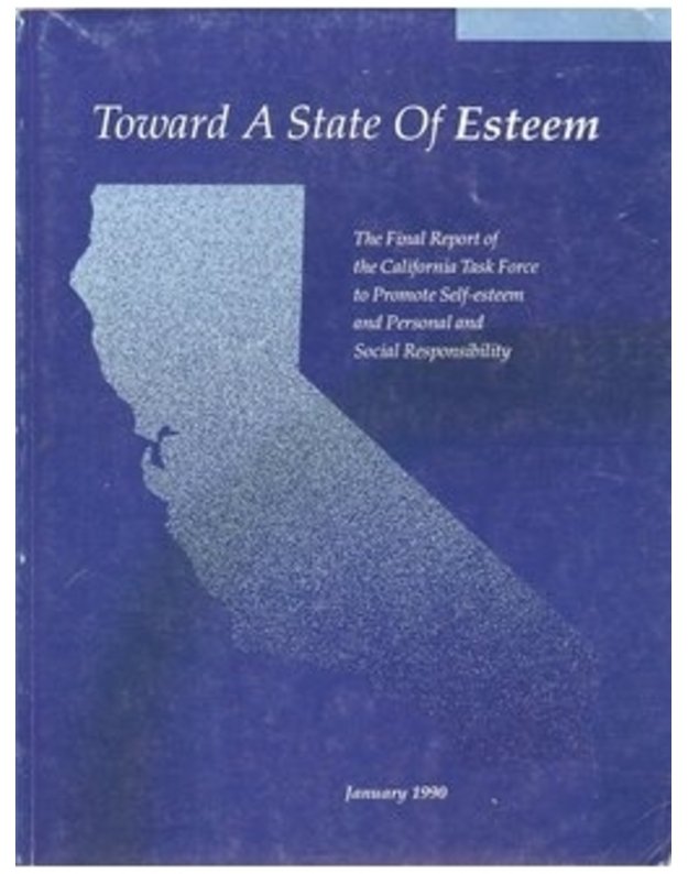 Toward A State of Esteem. The Final Report of the California Task-Force - 