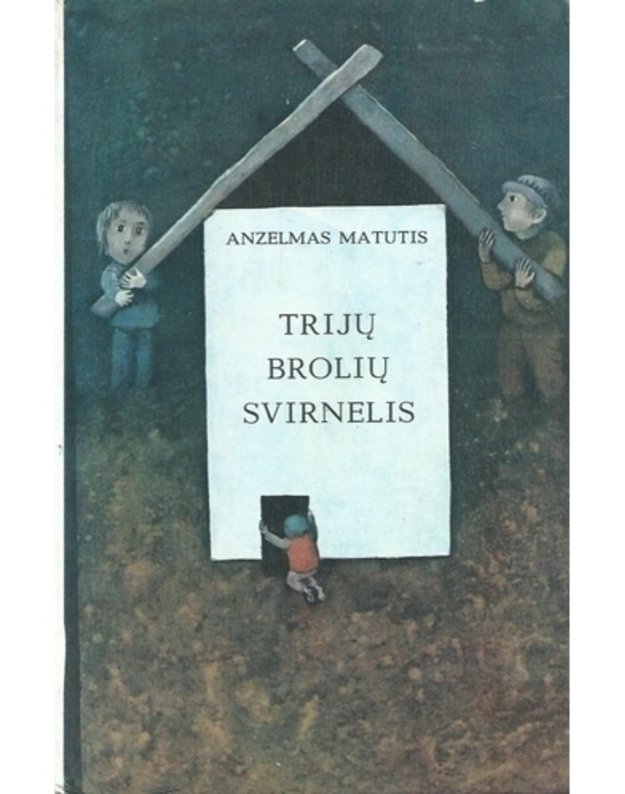 Trijų brolių svirnelis - Matutis Anzelmas 