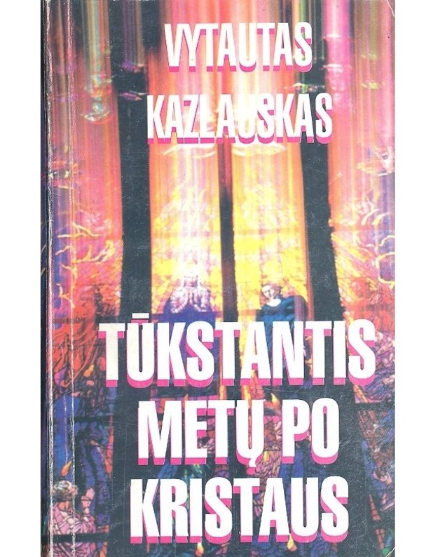 Tūkstantis metų po Kristaus - Kazlauskas Vytautas 