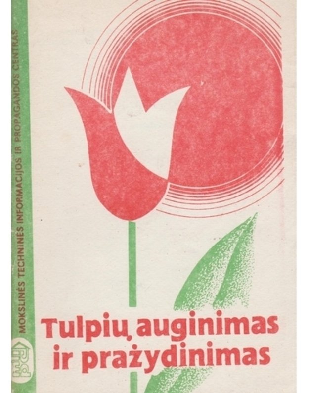 Tulpių auginimas ir pražydinimas - Gegužis Stanislovas