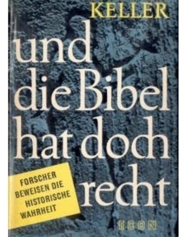 Und die Bibel hat doch recht - Werner Keller