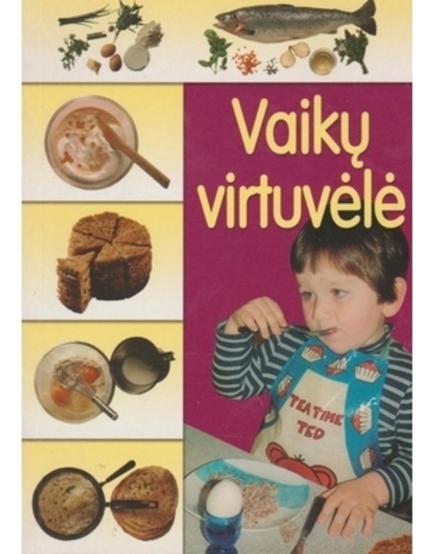 Vaikų virtuvėlė / 200 receptų - Lipskienė Vanda, sudarytoja