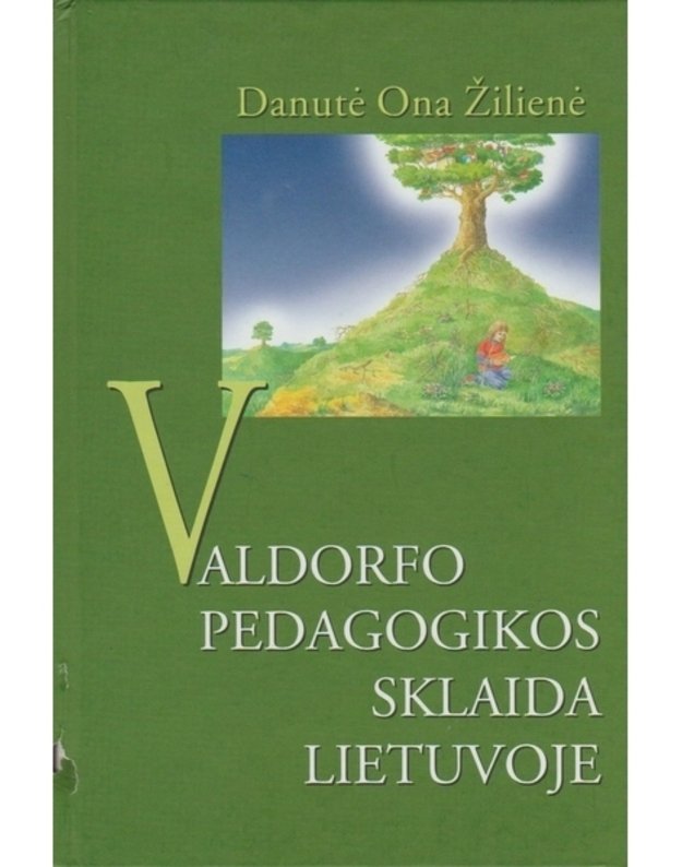 Valdorfo pedagogikos sklaida Lietuvoje - Žilenė Danutė Ona