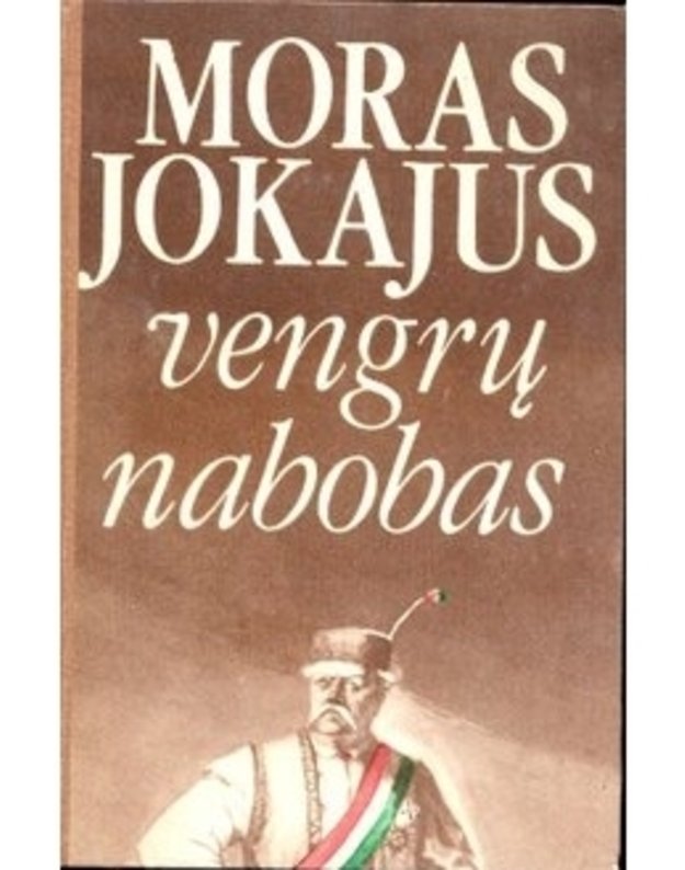 Vengrų nabobas. Romanas - Jokajus Moras