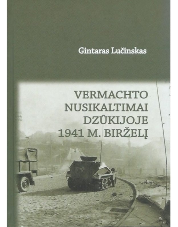 Vermachto nusikaltimai Dzūkijoje 1941 m. birželį - Lučinskas Gintaras