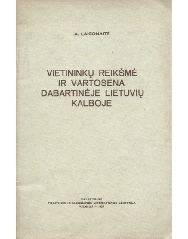 Vietininkų reikšmė ir vartosena dabartinėje lietuvių kalboje - Laigonaitė A.