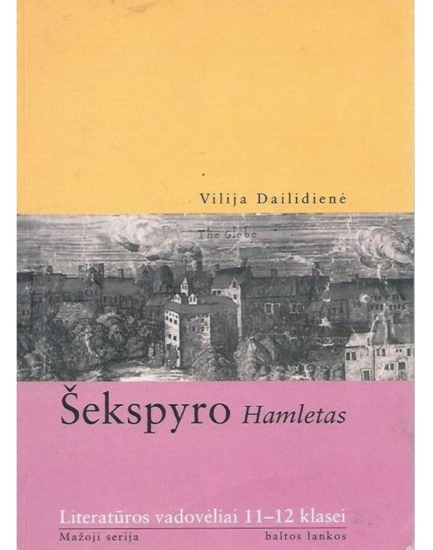 Viljamo Šekspyro Hamletas / Literatūros vadovėliai 11-12 klasei / Mažoji serija - Dailidienė Vilija