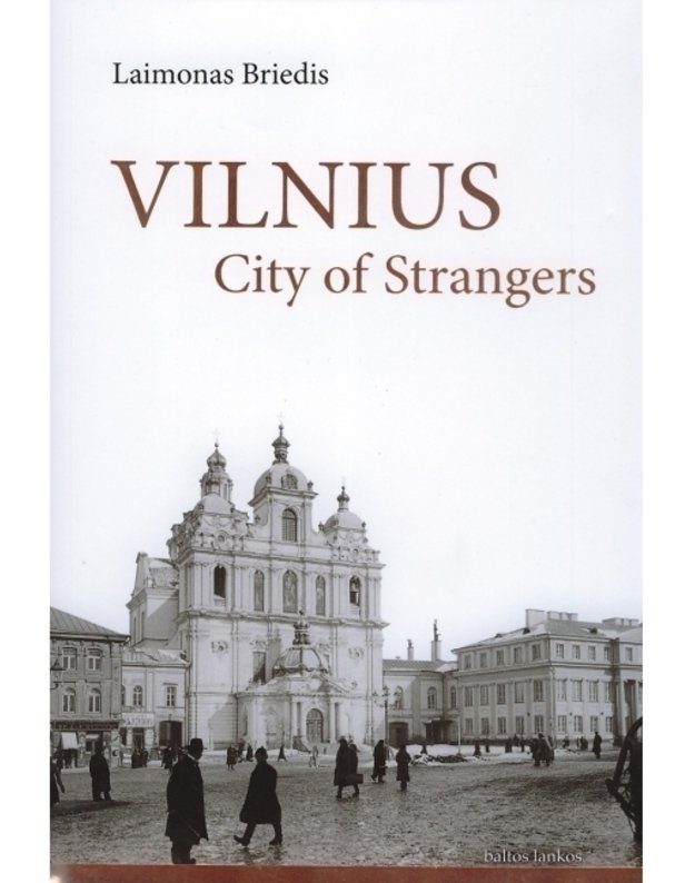 Vilnius city of strangers - Laimonas Briedis