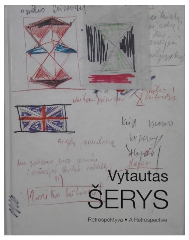 Vytautas Šerys: Retrospektyva / A Retrospective - sud. Milda Žvirblytė
