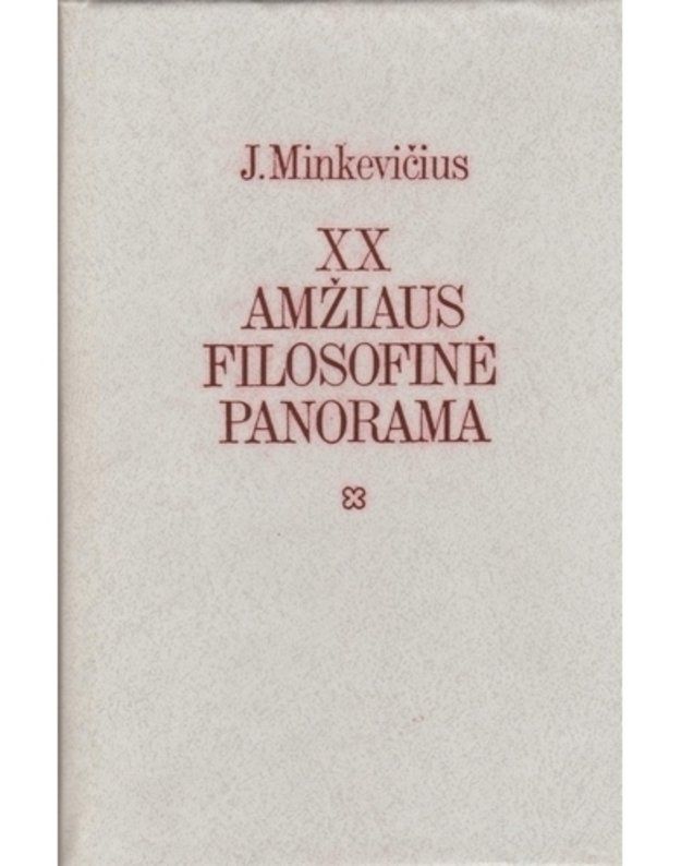 XX amžiaus filosofinė panorama - J. Minkevičius