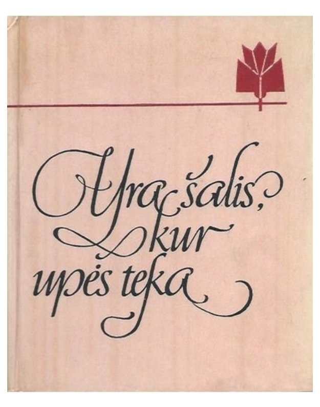 Yra šalis, kur upės teka / Poezijos serija mokyklai - iš XIX amžiaus lietuvių poezijos