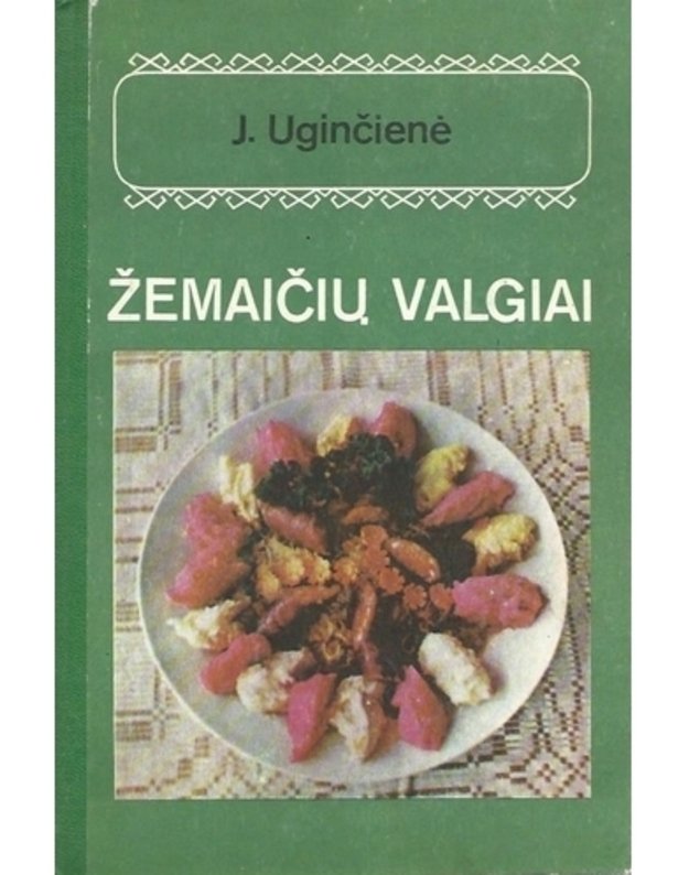 Žemaičių valgiai / 1977 - Uginčienė J..