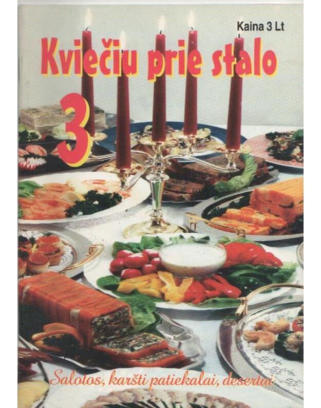 Kviečiu prie stalo 3 / salotos, karšti patiekalai, desertai - Žurnalas apie maistą