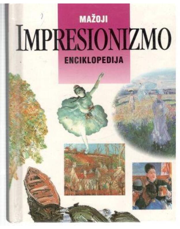 Mažoji impresionizmo enciklopedija - The Pocket Encyclopedia of Impressionists