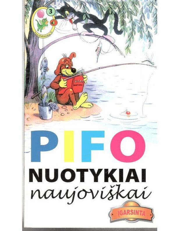 Pifo nuotykiai naujoviškai - eiliuotus tekstus parašė poetas Juozas Nekrošius