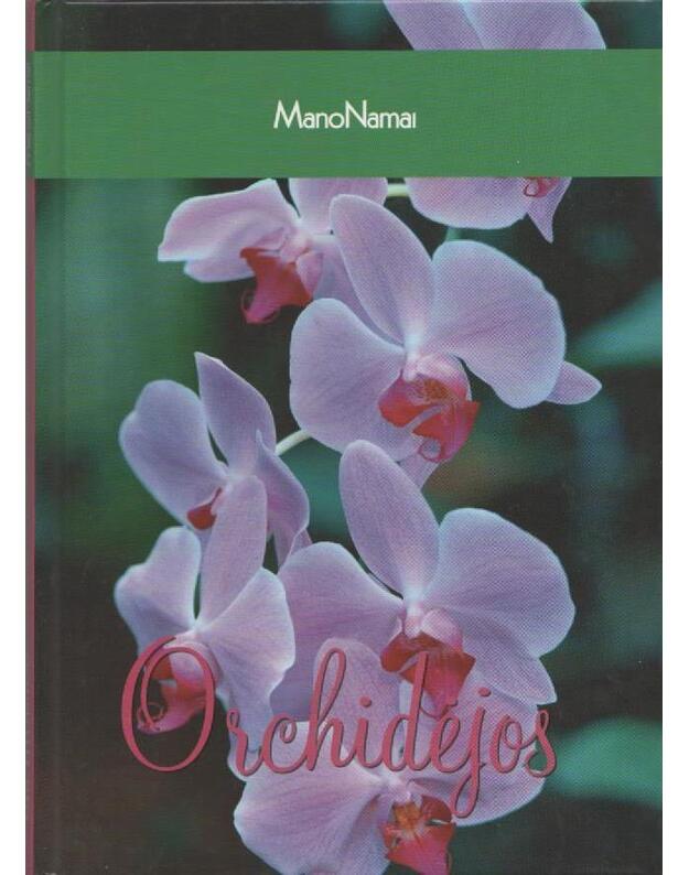 Orchidėjos / Mano namai - Siibak Eevi