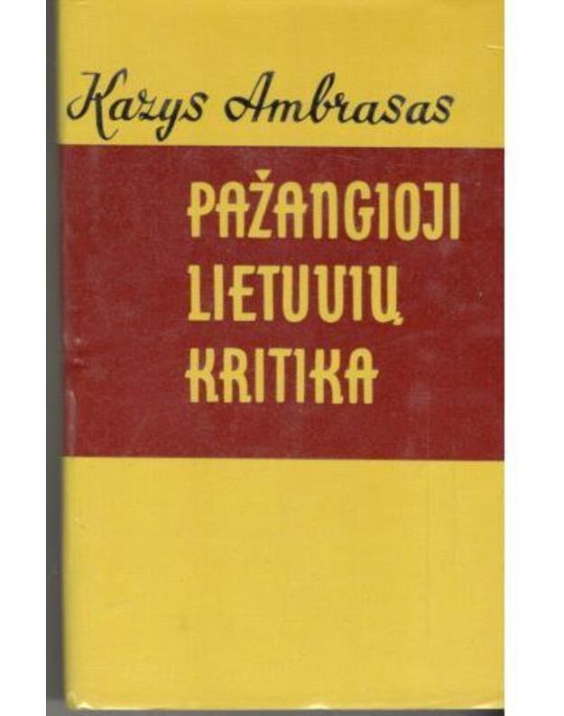 Pažangioji lietuvių kritika 1918-1940 / 2-as papildytas leidimas 1978 - Ambrasas Kazys