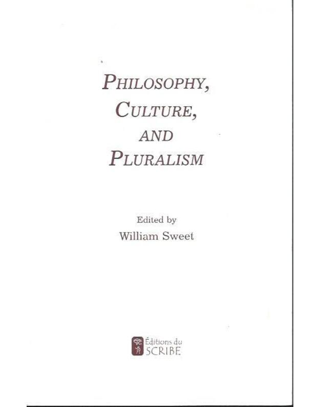 Philosophy, Culture and Pluralism - William Sweet