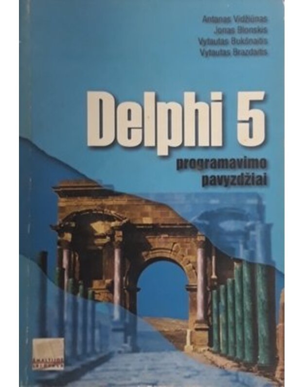Delphi 5. Programavimo pavyzdžiai - Vidžiūnas Antanas ir kt.