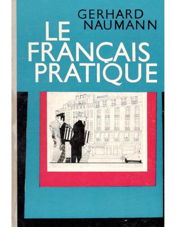Le francais pratique - Naumann Gerhard