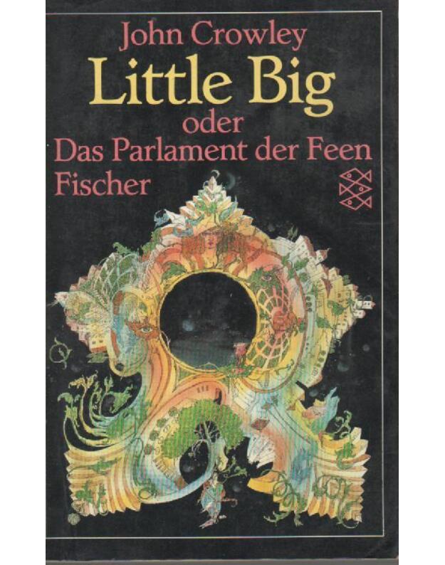 Little Big oder Das Parlament der feen fischer - Jhon Crowley