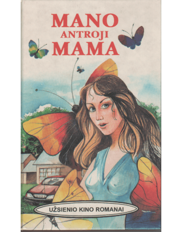 Mano antroji mama / Užsienio kino romanai - pagal to paties pavadinimo meksikiečių teleserialą